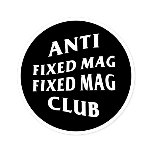 THE ANTI FIXED MAG STICKER